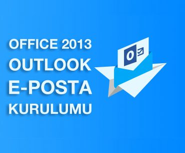 Outlook 2013 Mail Kurulumu