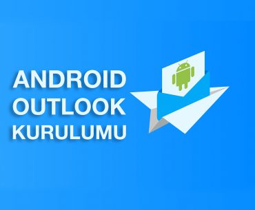 ANDROID OUTLOOK KURULUMU